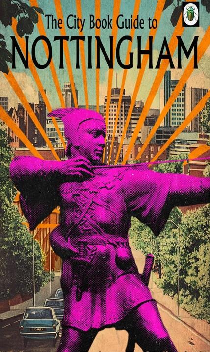Nottingham - The City Guide by Linda Charles - TheArtistsQuarter