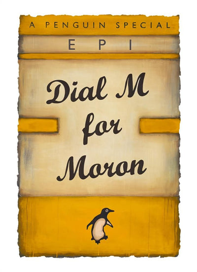 Dial M For Moron (Yellow) By EPI Limited Edition - TheArtistsQuarter