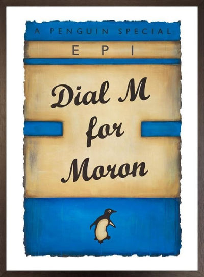 Dial M For Moron (Blue) By EPI Limited Edition - TheArtistsQuarter